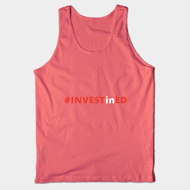 INVESTinED Tank Top by MotoGirl